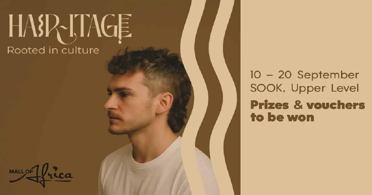 Celebrate Culture & Hair: HAIR-itage at Mall of Africa