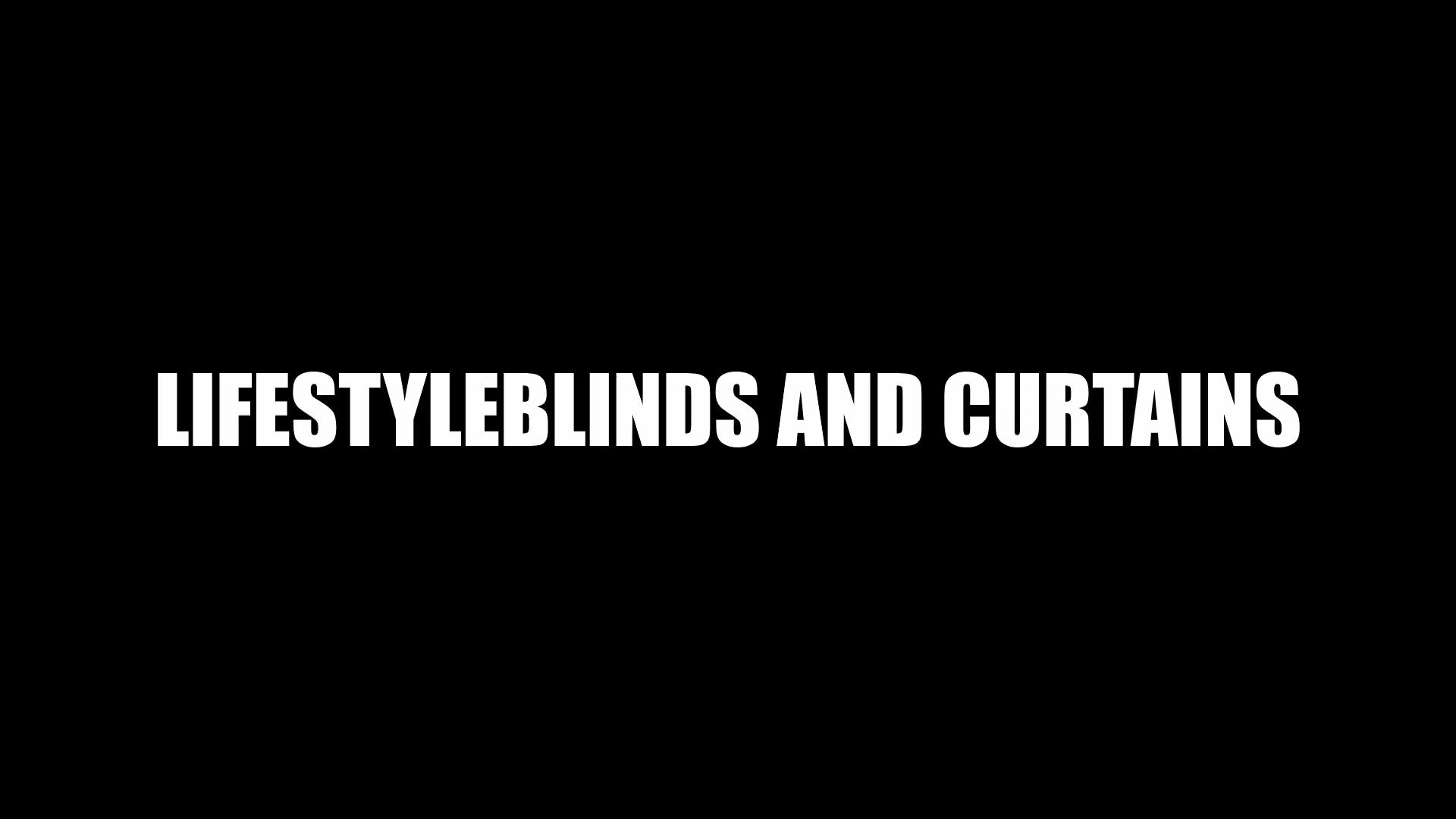 Lifestyle blinds and curtains